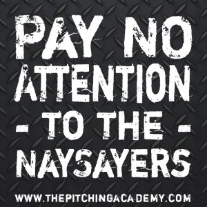 Baseball Quote, Baseball Motivation, Pay No Attention to the NaySayers 